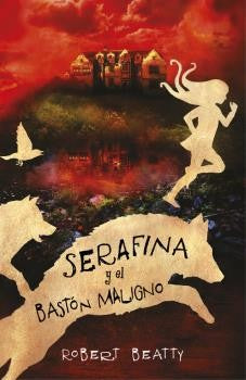 Serafina y el bastón maligno (Serafina 2) (Jóvenes lectores)