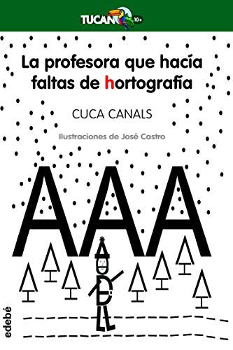 LA PROFESORA QUE HACÍA FALTAS DE HORTOGRAFÍA: 9 (TUCÁN +10)