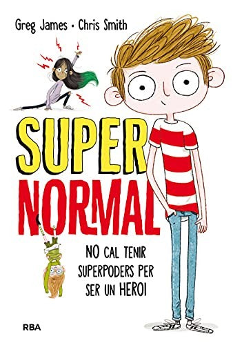 Supernormal 1 - No cal tenir superpoders per ser un heroi: No cal tenir superpoders per ser un heroi (Infantil català)