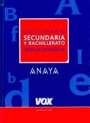 Diccionario de Secundaria y Bachillerato (VOX - Lengua Española - Diccionarios Escolares)