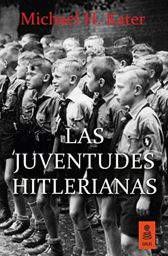 Las Juventudes Hitlerianas: 16 (Kailas No Ficción)