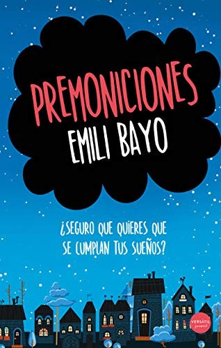 Premoniciones: ¿Seguro que quieres que se cumplan tus sueños? (Juvenil)