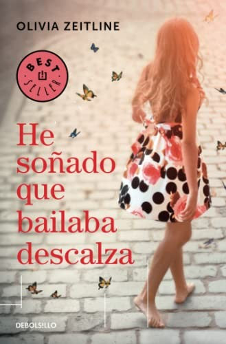 He soñado que bailaba descalza (Best Seller)