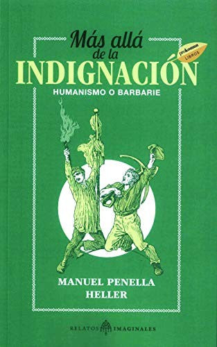 Más allá de la indignación. Humanismo o barbarie