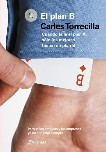 El plan B: Cuando falla el plan A, sólo los mejores tienen un plan B (Prácticos)