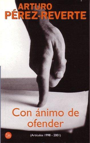 Con Animo De Ofender/with the Desire to Offend