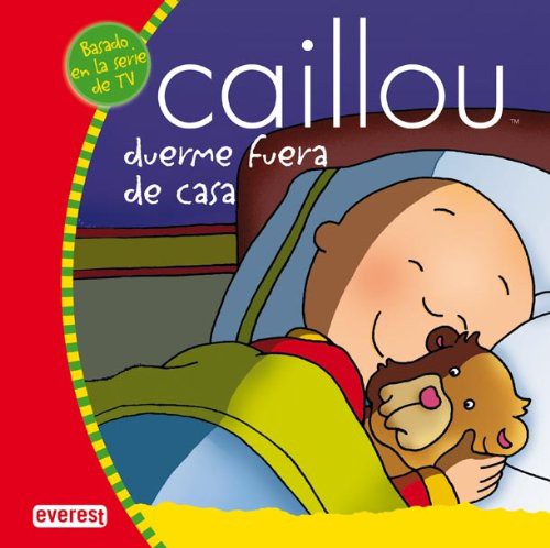 Caillou duerme fuera de casa (Mis cuentos de Caillou)