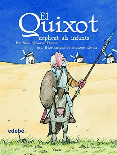 EL QUIXOT EXPLICAT ALS INFANTS (CLÀSSICS EXPLICATS ALS INFANTS)