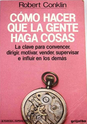 Cómo hacer que la gente haga cosas