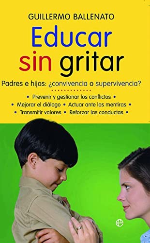 Educar sin gritar: padres e hijos : ¿convivencia o supervivencia? (Psicología. Bolsillo)