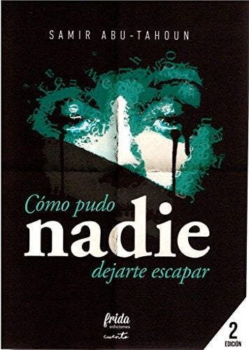 Cómo pudo nadie dejarte escapar