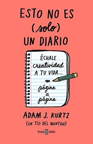 Esto no es (solo) un diario. Edición en coral flúor: Échale creatividad a tu vida página a página (Obras diversas)