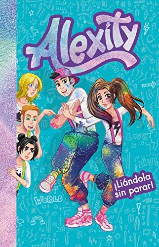 ¡Liándola sin parar! (Alexity 2) (Lo más viral)