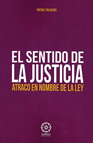 EL SENTIDO DE LA JUSTICIA. ATRACO EN NOMBRE DE LA LEY