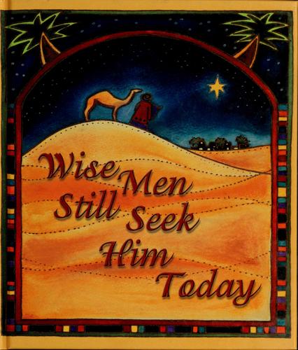 Wise Men Still Seek Him Today