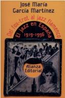 Del fox-trot al jazz-flamenco: El jazz en España: 1919-1950 (Libros Singulares (LS))