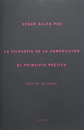 La filosofía de la composición ; y El principio poético