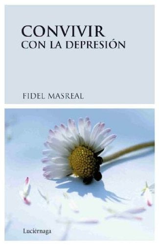 Convivir con la depresión (PREVENIR Y SANAR)