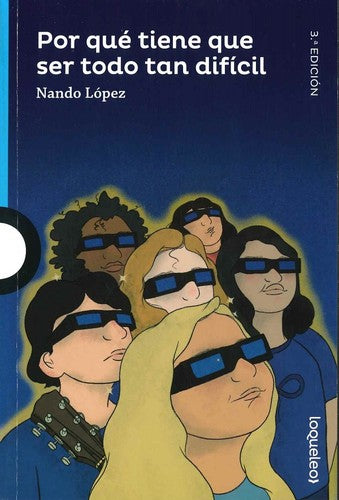 Por qué tiene que ser todo tan difícil (SERIE AZUL(+12))
