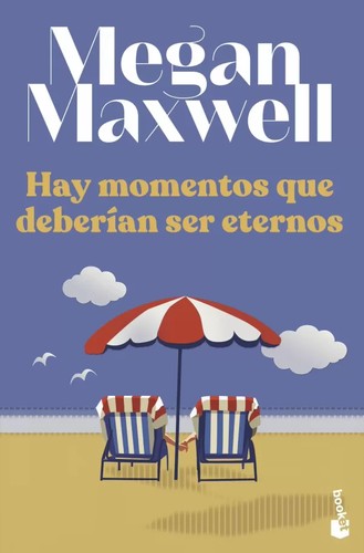 Hay momentos que deberían ser eternos (Biblioteca Megan Maxwell)