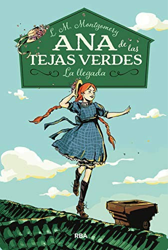 Ana de Las Tejas Verdes: La Llegada