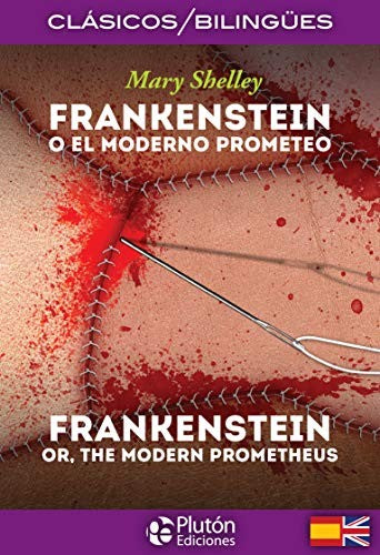 Frankenstein / Frankenstein (Colección Clásicos Bilingües)