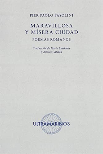 Maravillosa Y Mísera Ciudad: Poemas romanos: 17 (Ultramarinos)