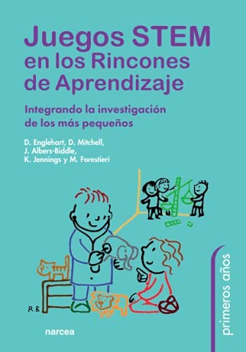 Juegos Stem Rincones Aprendizaje: Integrando la investigación de los más pequeños: 89 (Primeros años)