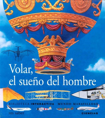 Volar, el sueño del hombre: 9 (Mundo maravilloso)