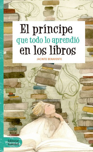 El príncipe que todo lo aprendió en los libros (Narrativa Juvenil)