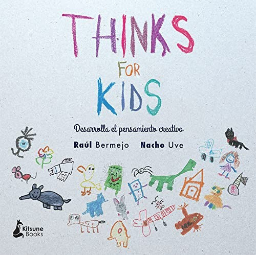 Thinks For Kids: Desarrolla tu pensamiento creativo (CREATIVIDAD)