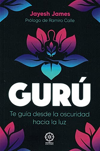 Gurú. Te guía desde la oscuridad hacia la luz