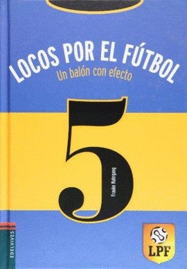 Un balón con efecto: 5 (Locos por el fútbol)